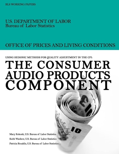 Using Hedonic Methods for Quality Adjustment in the CPI The Consumer Audio Products Component