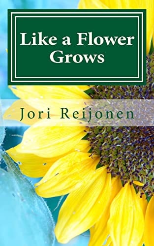 Like a Flower Grows Sixty Meditations on Growing in Christ