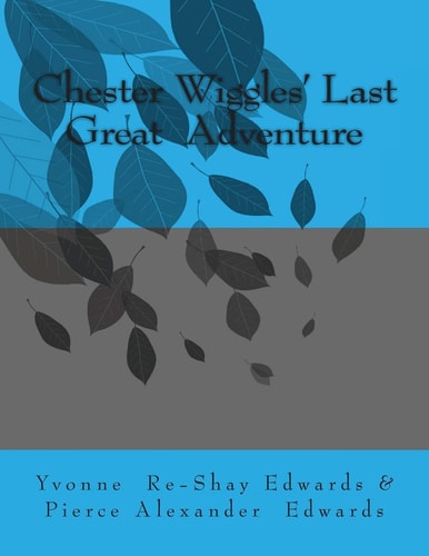 Chester Wiggles' Last Great Adventure