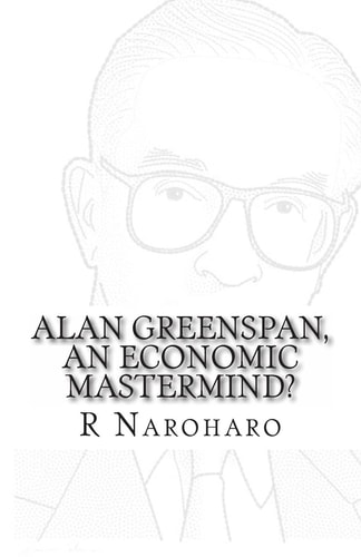 Alan Greenspan, an Economic Mastermind?