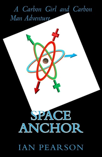 Space Anchor A Carbon Girl and Carbon Man Novel