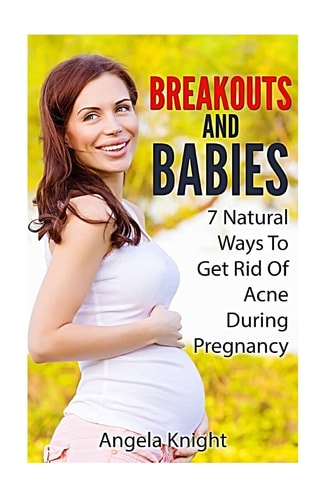 Breakouts And Babies 7 Natural Ways To Get Rid Of Acne During Pregnancy