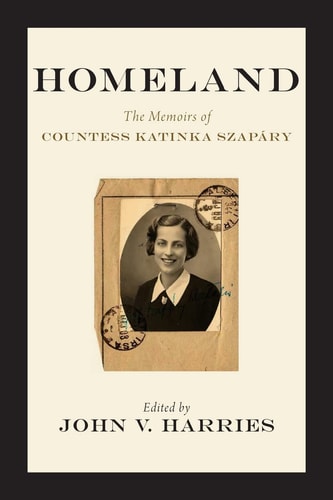 Homeland The Memoirs of Countess Katinka Szapáry