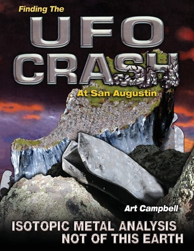 Finding the UFO Crash at San Augustin Isotopic Metal Analysis Not of This World