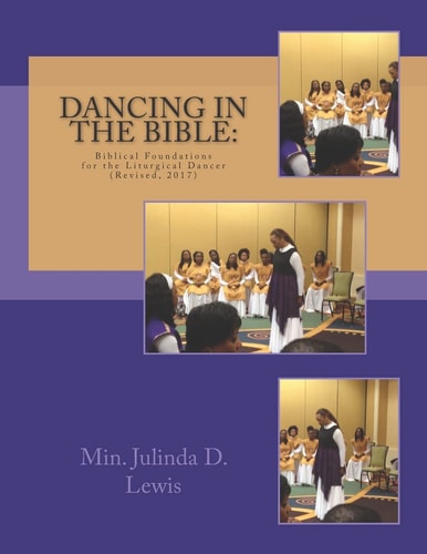 Dancing in the Bible Biblical Foundations for the Dancer