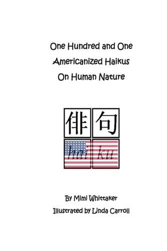 One Hundred and One Americanized Haikus On Human Nature