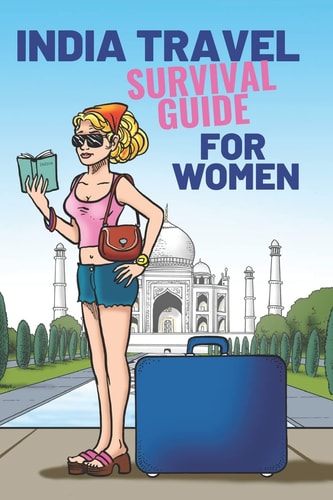 India Travel Survival Guide for Women