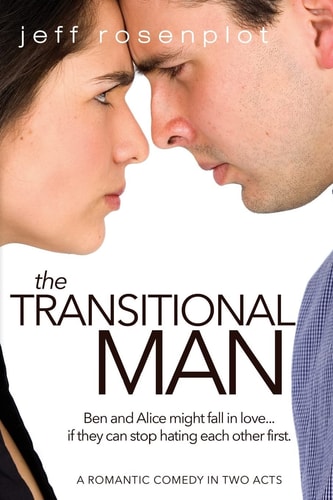 The Transitional Man A Romantic Comedy in Two Acts