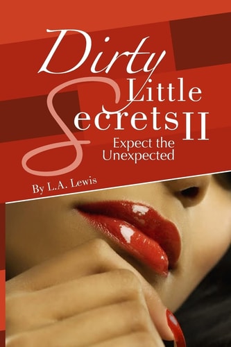 Dirty Little Secrets II Expect the Unexpected