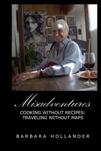 Misadventures Cooking Without Recipes: Traveling Without Maps