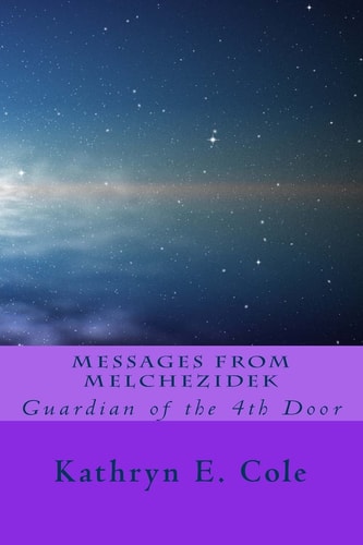 Messages from Melchezidek Guardian of the 4th Door