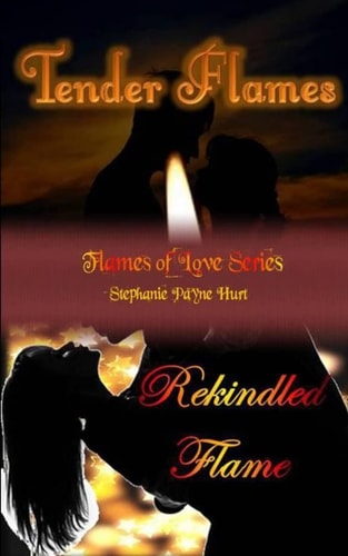 Tender Flames and Rekindled Flame