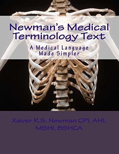 Newman's Medical Terminology Text Medical Language Made Simpler