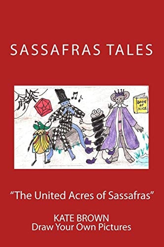 Sassafras Tales The Adventures of Skeetle-the-Beetle : Book 1 The United Acres of Sassafras