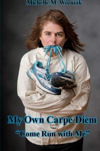 My Own Carpe Diem "Come Run with Me"