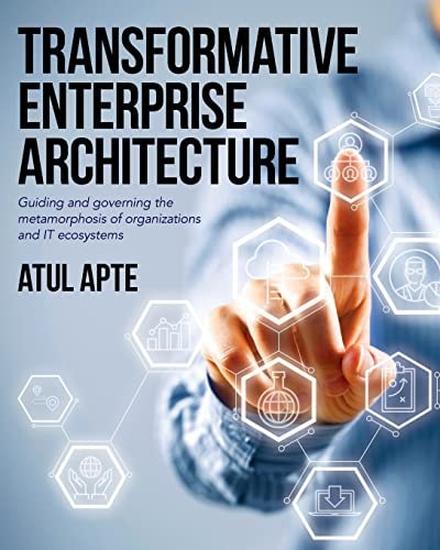 Transformative Enterprise Architecture Guiding and Governing the Metamorphosis of Organizations and IT Ecosystems
