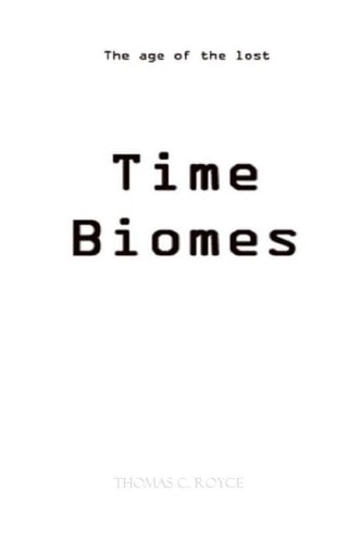 Time Biomes B&W Edition (Black and White) The Age of the Lost Time Biomes