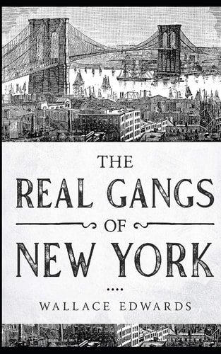 The Real Gangs of New York