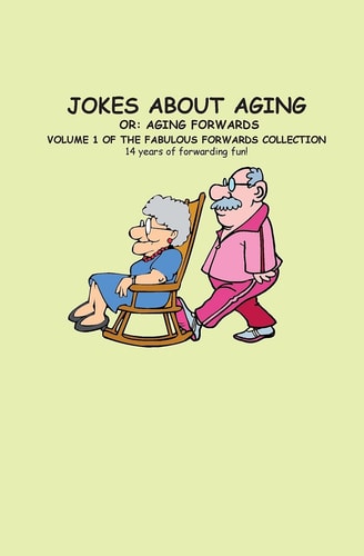 Jokes About Aging An Extract from the Book: Fabulous Forwards