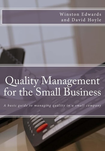 Quality Management for the Small Business A Basic Guide to Managing Quality in a Small Company
