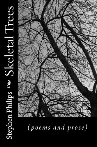 Skeletal Trees (poems and Prose)