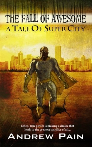 The Fall of Awesome A Tale of Super City