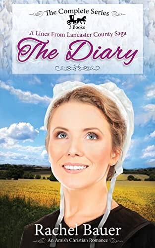 The Diary - The Complete Series Plain Living; Plain Trouble; Plain Love - A Lines from Lancaster County Saga