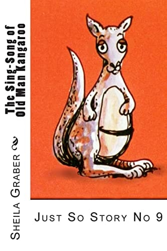The Sing-Song of Old Man Kangaroo Just So Story No 9