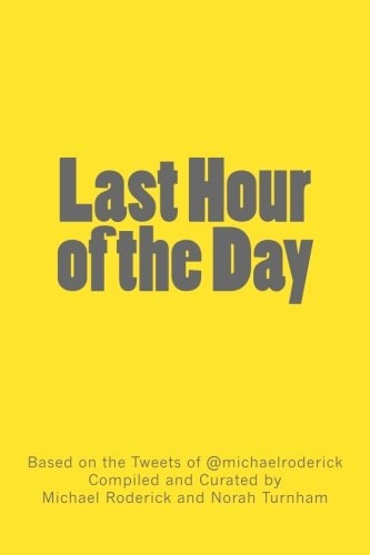 Last Hour of the Day A Workbook for 100 Days of Productivity and Reflection