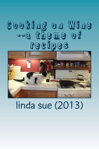 Cooking on Wine--a Theme of Recipes