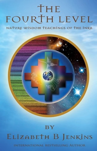 The Fourth Level Nature Wisdom Teachings of the Inka