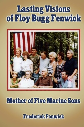 Lasting Visions of Floy Bugg Fenwick Mother of Five Marine Sons