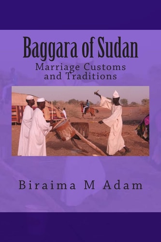 Baggara of Sudan Marriage Customs and Traditions