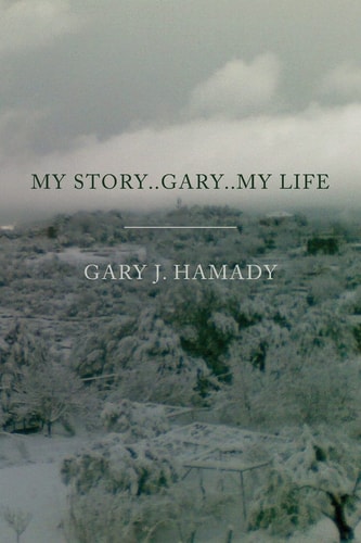 My Story. . Gary. . My Life