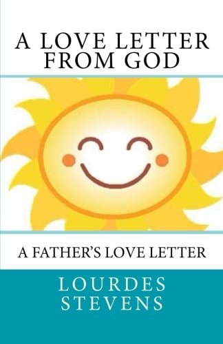 A Love Letter From God A Father's Love Letter