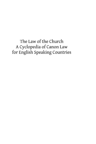 The Law of the Church A Cyclopedia of Canon Law for English Speaking Countries
