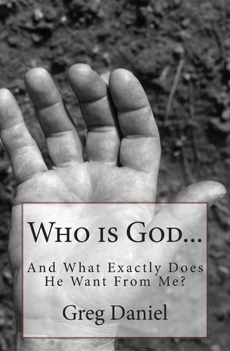 Who Is God and What Exactly Does He Want from Me?