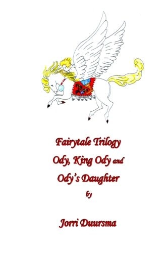 Fairytale Trilogy Ody, King Ody and Ody's Daughter