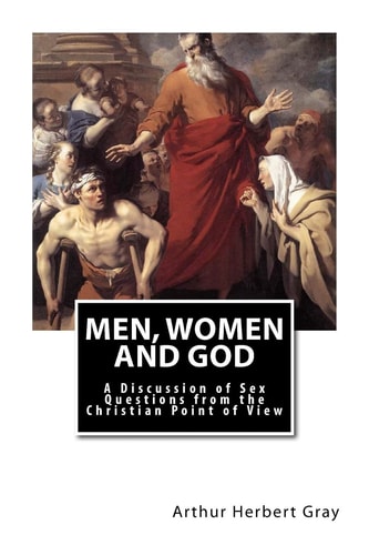 Men, Women and God A Discussion of Sex Questions from the Christian Point of View