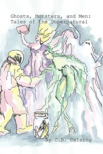 Ghosts, Monsters, and Men Tales of the Supernatural