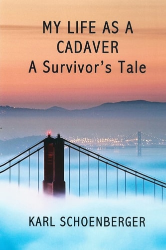 My Life as a Cadaver A Survivor's Tale