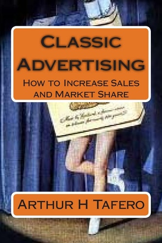 Classic Advertising How to Increase Sales and Market Share