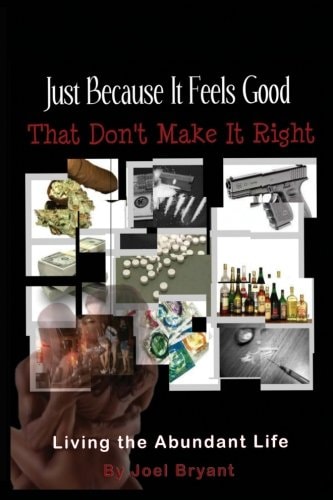 Just Because It Feels Good That Don't Make It Right Living The Abundant Life