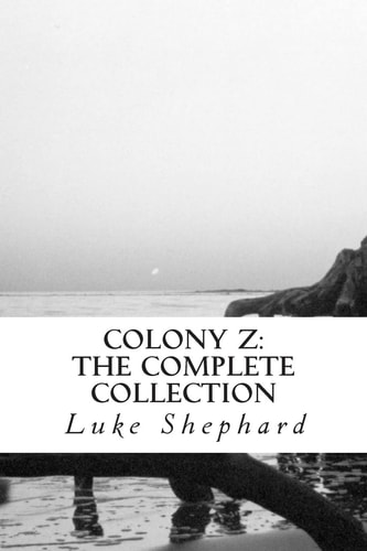 Colony Z The Complete Collection