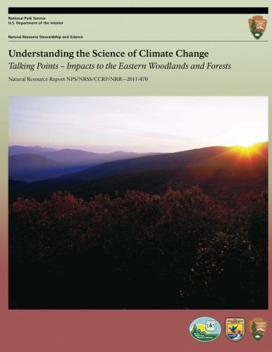 Understanding the Science of Climate Change Talking Points ? Impacts to the Eastern Woodlands and Forests