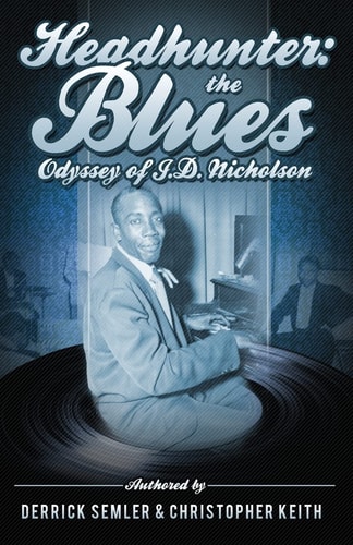 Headhunter The Blues Odyssey of J.D. Nicholson