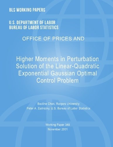 BLS Working Papers Higher Moments in Perturbation Solution of the Linear-Quadratic Exponential Gaussian Optimal Control Problem