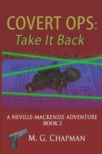 Covert Ops: Take It Back A Neville-Mackenzie Adventure