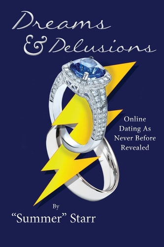 Dreams and Delusions Online Dating As Never Before Revealed