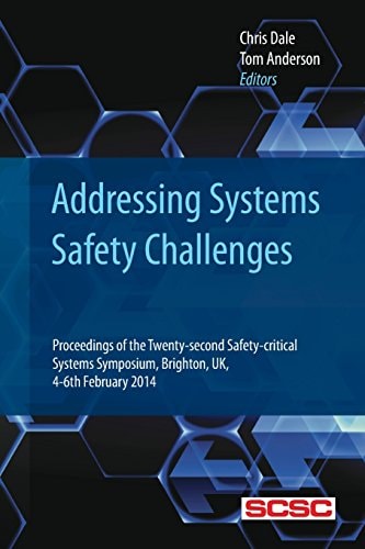 Addressing Systems Safety Challenges Proceedings of the Twenty-Second Safety-critical Systems Symposium, Brighton, UK, 4-6th February 2014